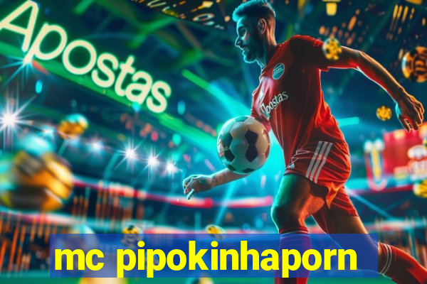 mc pipokinhaporn